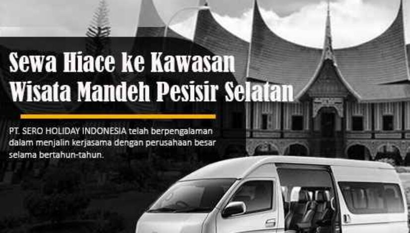 Sewa Hiace ke Kawasan Wisata Mandeh Pesisir Selatan
